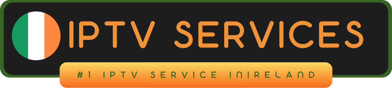 BEST IPTV SERVICE IRELAND