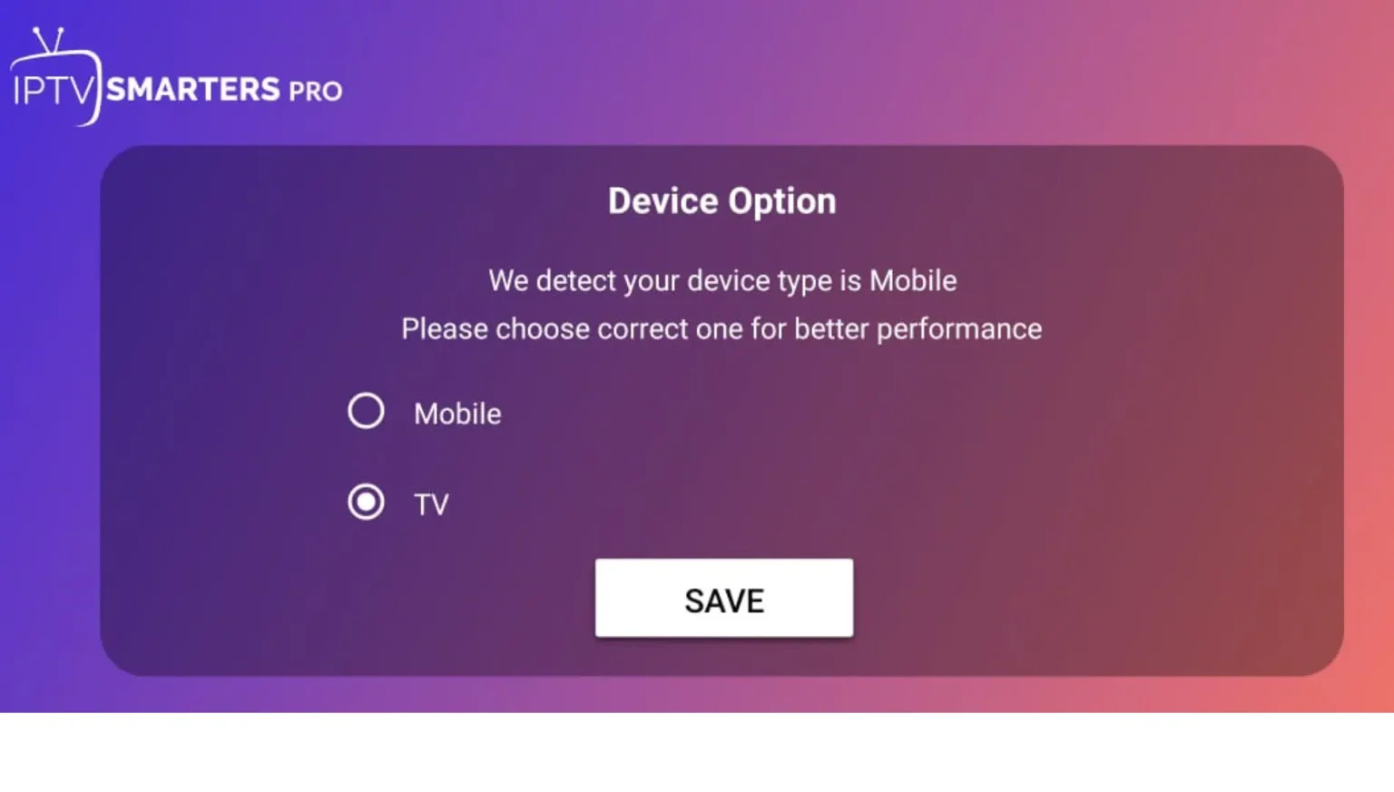 IPTV Smarters Pro device option screen prompting Mobile or TV before Xtream Codes API setup